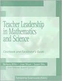 Teacher Leadership in Mathematics and Science: Casebook and Facilitator's Guide