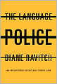 The Language Police: How Pressure Groups Restrict What Students Learn