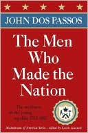 The Men Who Made the Nation: The Architects of the Young Republic, 1782-1802