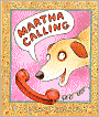 Martha Calling (Martha Speaks Series)