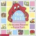 Hop to  It! A Scholastic Treasury of Easter Tales by Norman Bridwell: Book  Cover