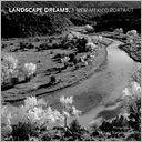 Landscape Dreams, a New Mexico Portrait