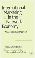 International Marketing in the Network Economy: A Knowledge-Based Approach