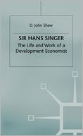 Sir Hans W. Singer: The Life and Work of a Development Economist