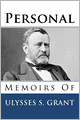 Personal Memoirs Of Ulysses S. Grant