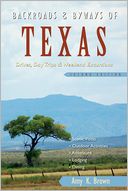 Backroads & Byways of Texas: Drives, Day Trips & Weekend Excursions