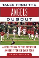 Tales from the Angels Dugout: A Collection of the Greatest Angels Stories Ever Told