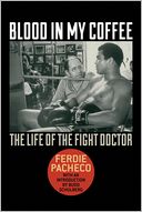 Blood in My Coffee: The Life of the Fight Doctor