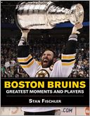 Boston Bruins: Greatest Moments and Players