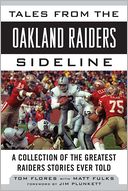 Tales from the Oakland Raiders Sideline: A Collection of the Greatest Raiders Stories Ever Told