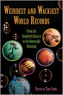 Weirdest and Wackiest World Records: From the Absolutely Bizarre to the Downright Shocking