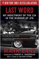 Last Word: My Indictment of the CIA in the Murder of JFK