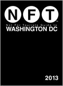 Not For Tourists Guide to Washington DC 2013
