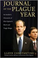 Journal of the Plague Year: An Insider's Chronicle of Eliot Spitzer's Short and Tragic Reign