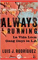 download Always Running : La Vida Loca: Gang Days in L.A. book