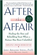 After the Affair, Revised and Updated Edition: Healing the Pain and Rebuilding Trust When a Partner Has Been Unfaithful