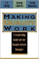 Making Quality Work: A Leadership Guide for the Results-Driven Manager