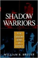 Shadow Warriors: The Covert War in Korea