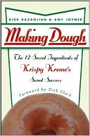 Making Dough: The 12 Secret Ingredients of Krispy Kreme's Sweet Success