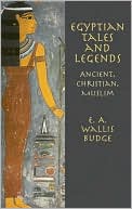 Egyptian Tales and Legends: Pagan, Christian, Muslim