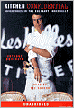 Kitchen Confidential: Adventures in the Culinary Underbelly