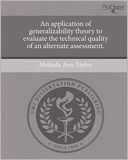 An application of generalizability theory to evaluate the technical quality of an alternate assessment.
