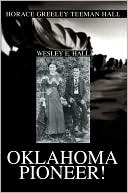 Oklahoma Pioneer!:Horace Greeley Teeman Hall
