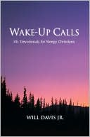 Wake-up Calls: 101 Devotionals for Sleepy Christians