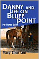 Danny And Life On Bluff Point: My Horse Sally (Book 5)