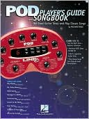 POD Player's Guide and Songbook: Get Great Tones and Play Classic Songs