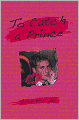 To Catch a Prince