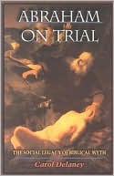 Abraham on Trial: The Social Legacy of Biblical Myth