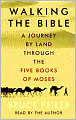 Walking the Bible: A Journey by Land Through the Five Books of Moses
