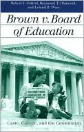 Brown v. Board of Education: Caste, Culture, and the Constitution