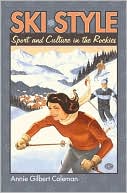 Ski Style: Sport and Culture in the Rockies