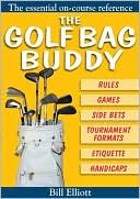 The Golf Bag Buddy: The Essential On-Course Reference