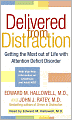 Delivered from Distraction: Getting the Most Out of Life with Attention Deficit Disorder