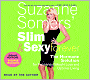 Suzanne Somers' Slim and Sexy Forever: The Hormone Solution for Permanent Weight Loss and Optimal Living