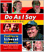 Do as I Say (Not as I Do): Profiles in Liberal Hypocrisy