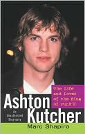 download Ashton Kutcher : The Life and Loves of the King of Punk'd book