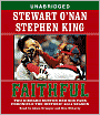 Faithful: Two Diehard Boston Red Sox Fans Chronicle the Historic 2004 Season