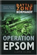 Operation Epsom ( Battle Zone Normandy Series)