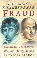 download The Great Shakespeare Fraud : The Strange, True Story of William-Henry Ireland book