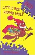 Little Red Riding Wolf (Seriously Silly Stories)