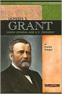 Ulysses S. Grant: Union General and Us President