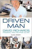 Driven Man: David Richards, Prodrive and the Race to Win