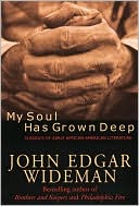 My Soul Has Grown Deep: Classics of Early African-American Literature