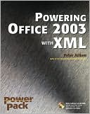 Powering Office 2003 with XML (Power Pack Series)