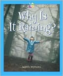 Why Is It Raining?