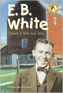 E. B. White: Spinner of Webs and Tales